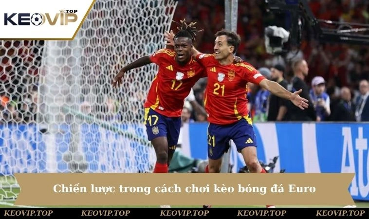 chien luoc trong cach choi keo bong da euro Chiến lược trong cách chơi kèo bóng đá Euro