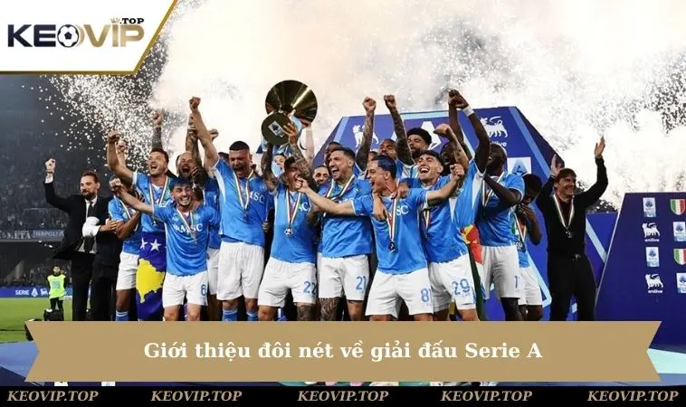 Giới thiệu đôi nét về giải đấu Serie A