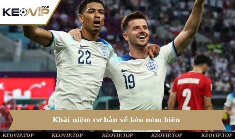 Khái niệm cơ bản về hình thức kèo ném biên