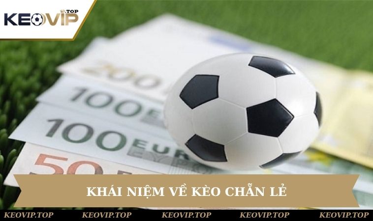 Tìm hiểu định nghĩa về kèo cược chẵn lẻ