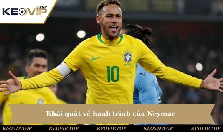 Khái quát về hành trình của Neymar