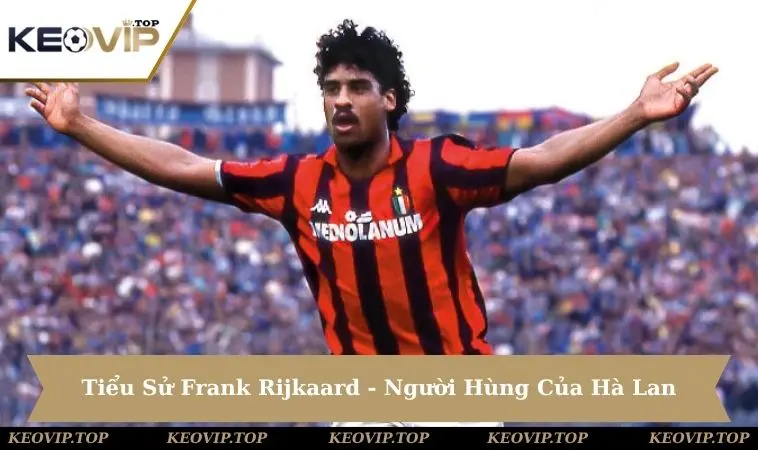 Tiểu Sử Frank Rijkaard