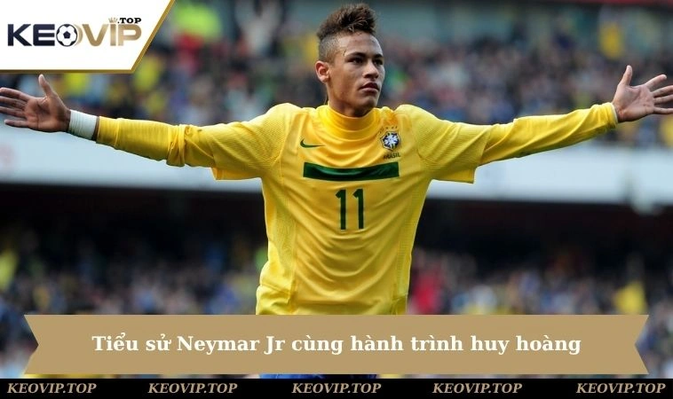 Tiểu sử Neymar Jr cùng hành trình huy hoàng