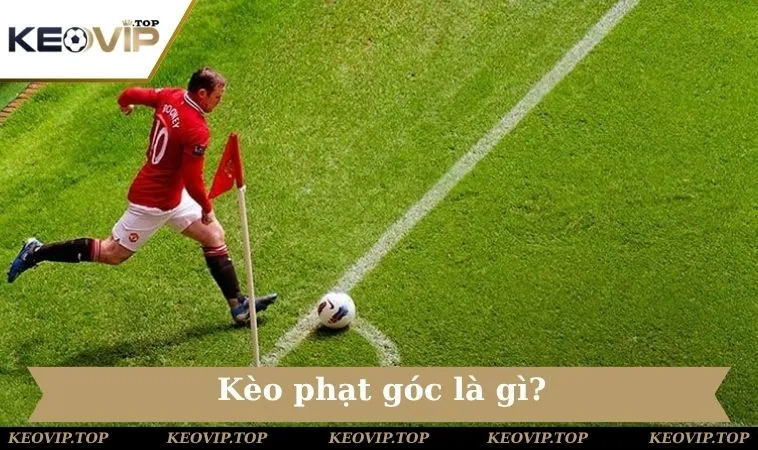 Giải thích định nghĩa của loại hình đặt cược Corner Kick