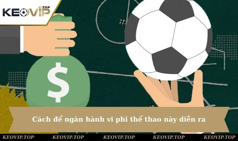 cach ngan chan ban do Cách để ngăn hành vi phi thể thao này diễn ra
