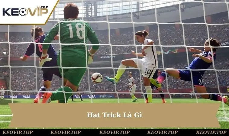 hat-trick-la-gi
