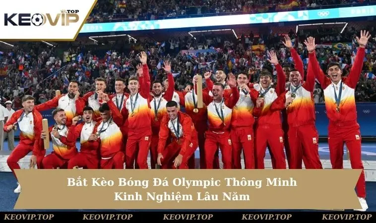 Bắt Kèo Bóng Đá Olympic Thông Minh - Kinh Nghiệm Lâu Năm