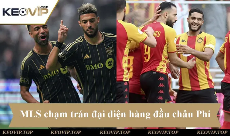 soi keo los angeles vs es tunis 05h00 ngay 21 6 Soi kèo Los Angeles vs ES Tunis, khi MLS chạm trán đại diện hàng đầu châu Phi