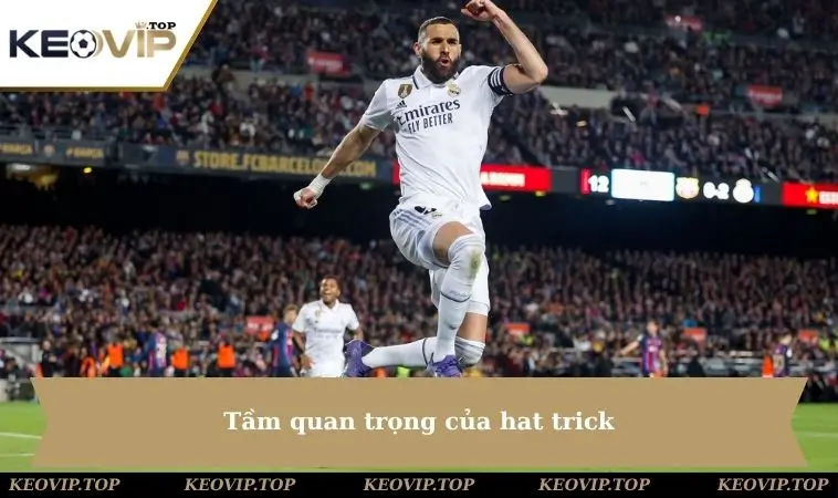 Tầm quan trọng của hat trick