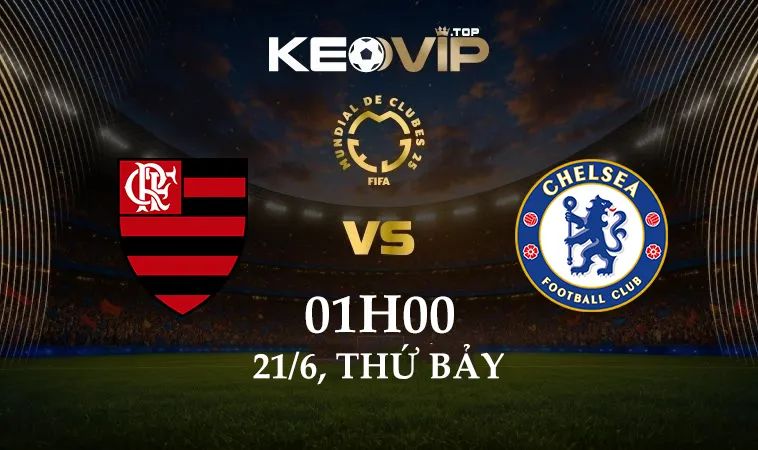 Soi kèo Flamengo vs Chelsea, 01h00 ngày 21/6