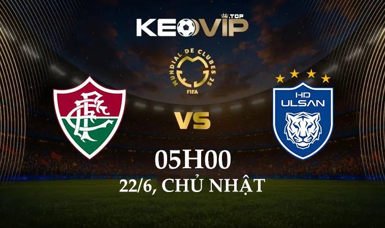 Soi kèo Fluminense vs Ulsan Hyundai, 05h00 ngày 22/6