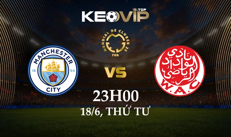 Soi kèo Man City vs Wydad AC, 23h00 ngày 18/6