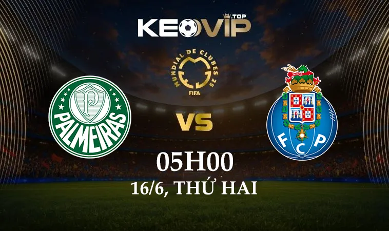 Soi kèo Palmeiras vs Porto, 05h00 ngày 16/6