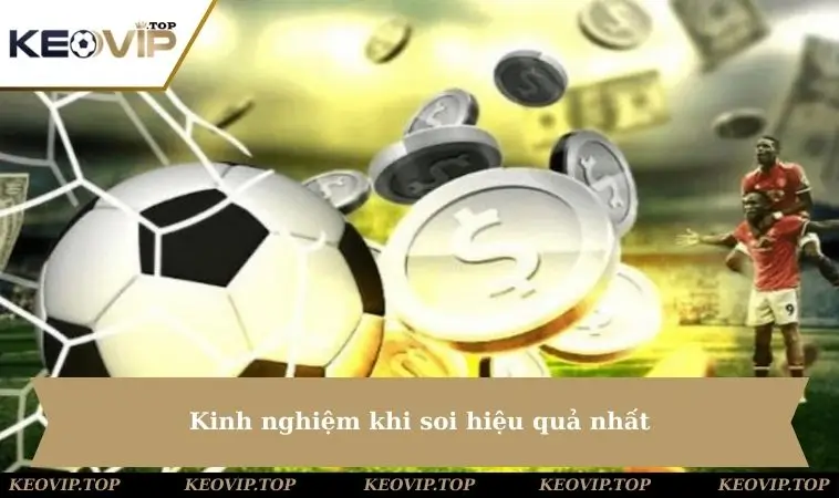 kinh nghiem khi soi hieu qua nhat Kinh nghiệm khi soi hiệu quả nhất